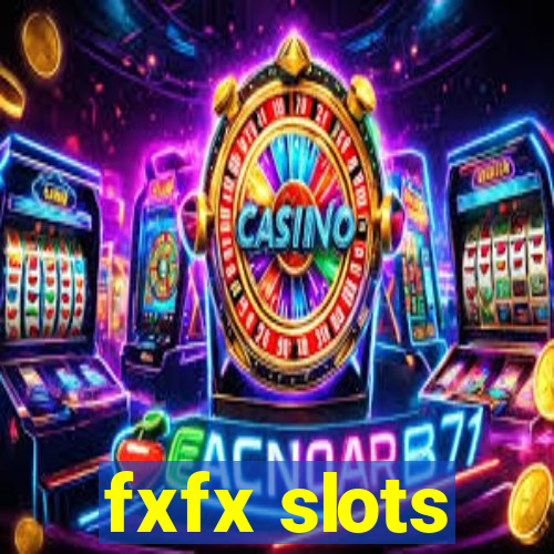 fxfx slots